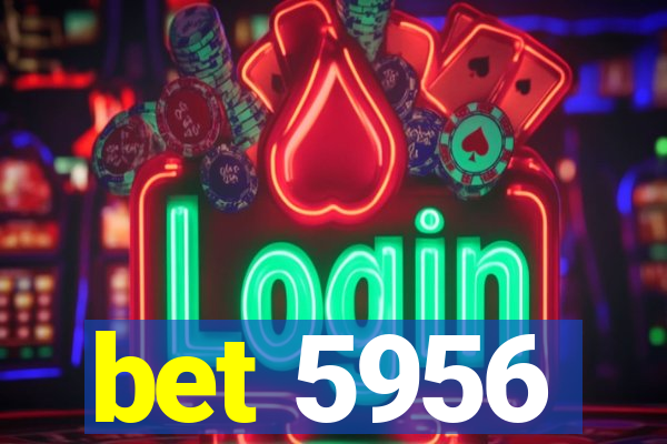 bet 5956